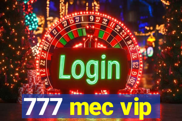 777 mec vip